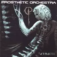 Prosthetic Orchestra : Atrocities